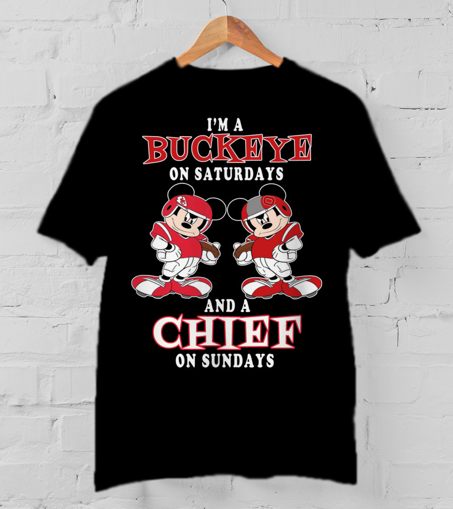 I'm A Buckeye On Saturdays And A Chief On Sundays T-Shirt