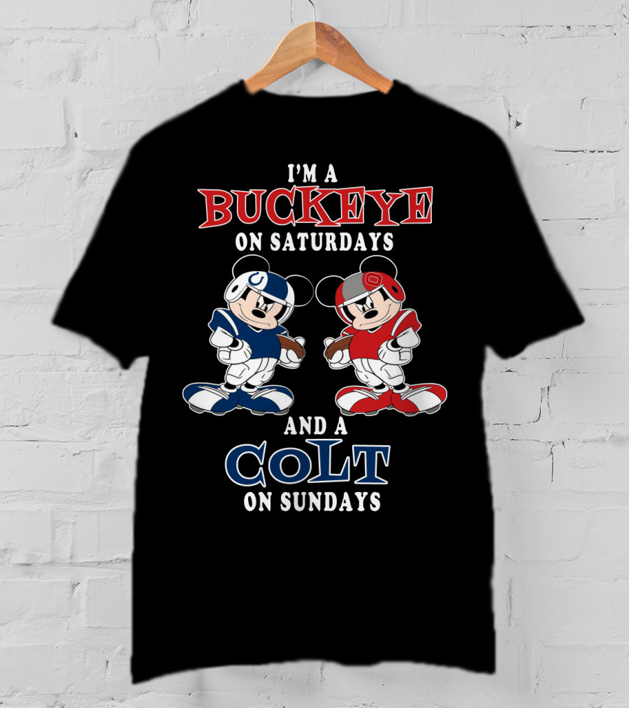I'm A Buckeye On Saturdays And A Colt On Sundays T-Shirt