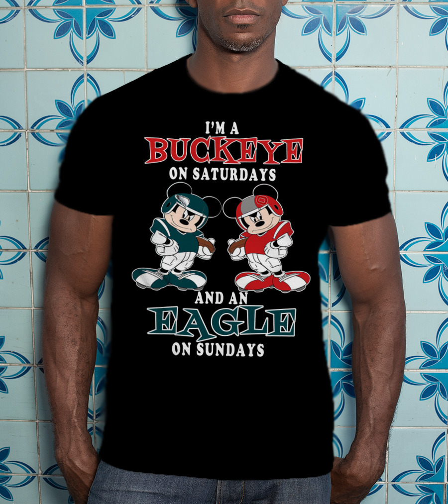 I'm A Buckeye On Saturdays And An Eagle On Sundays T-Shirt