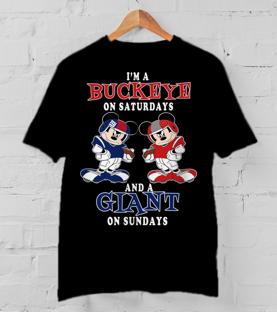 I'm A Buckeye On Saturdays And A Giant On Sundays T-Shirt