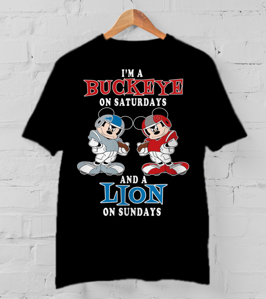 I'm A Buckeye On Saturdays And A Lion On Sundays T-Shirt