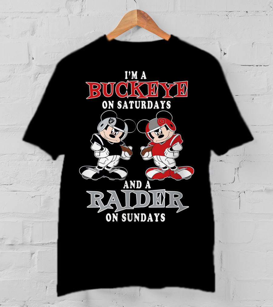 I'm A Buckeye On Saturdays And A Raider On Sundays T-Shirt