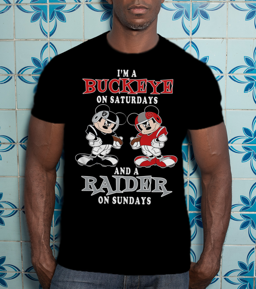 I'm A Buckeye On Saturdays And A Raider On Sundays T-Shirt