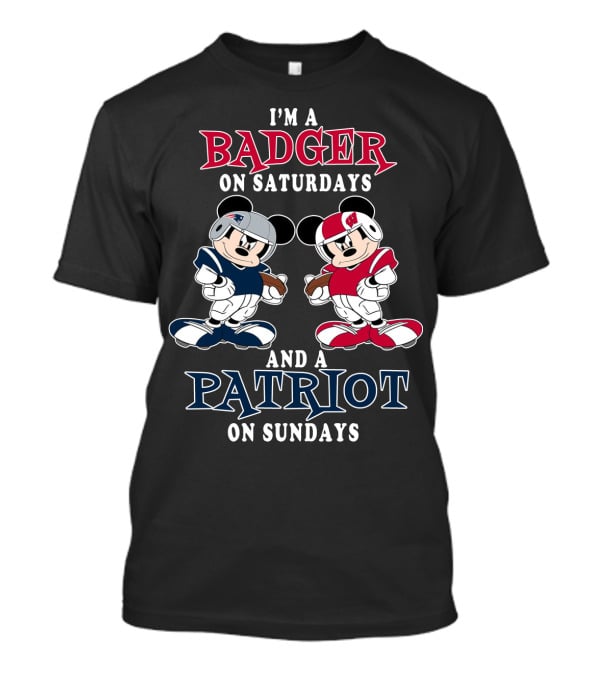 I'm A Badger On Saturdays And A Patriot On Sundays T-Shirt