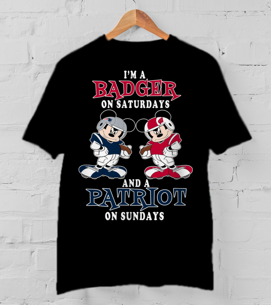 I'm A Badger On Saturdays And A Patriot On Sundays T-Shirt