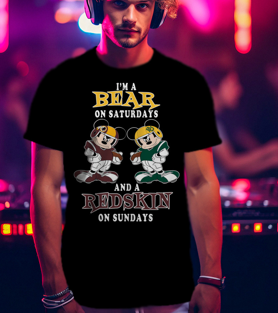 I'm A Bear On Saturdays And A Redskin On Sundays T-Shirt