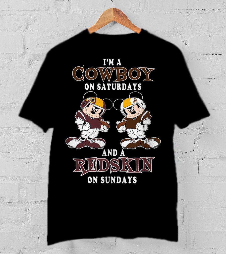 I'm A Cowboy On Saturdays And A Redskin On Sundays T-Shirt