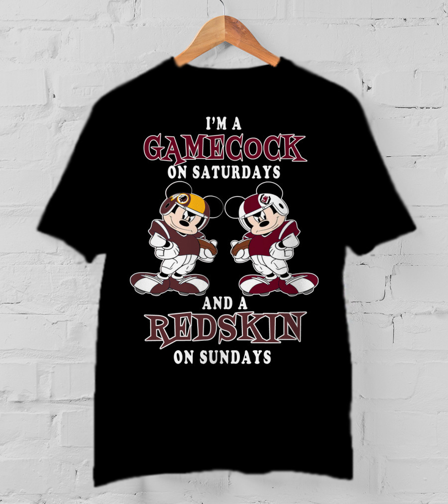 I'm A Gamecock On Saturdays And A Redskin On Sundays T-Shirt