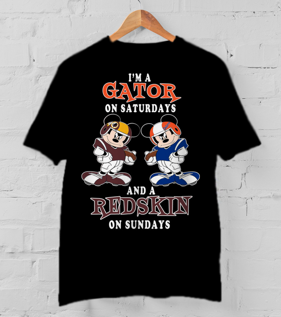 I'm A Gator On Saturdays And A Redskin On Sundays Mickey Football Players T-Shirt