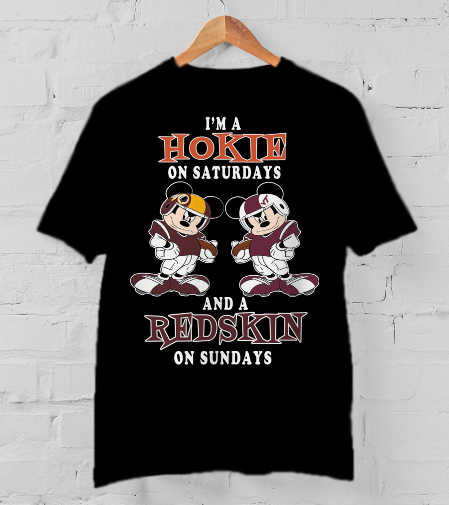 I'm A Hokie On Saturdays And A Redskin On Sundays T-Shirt