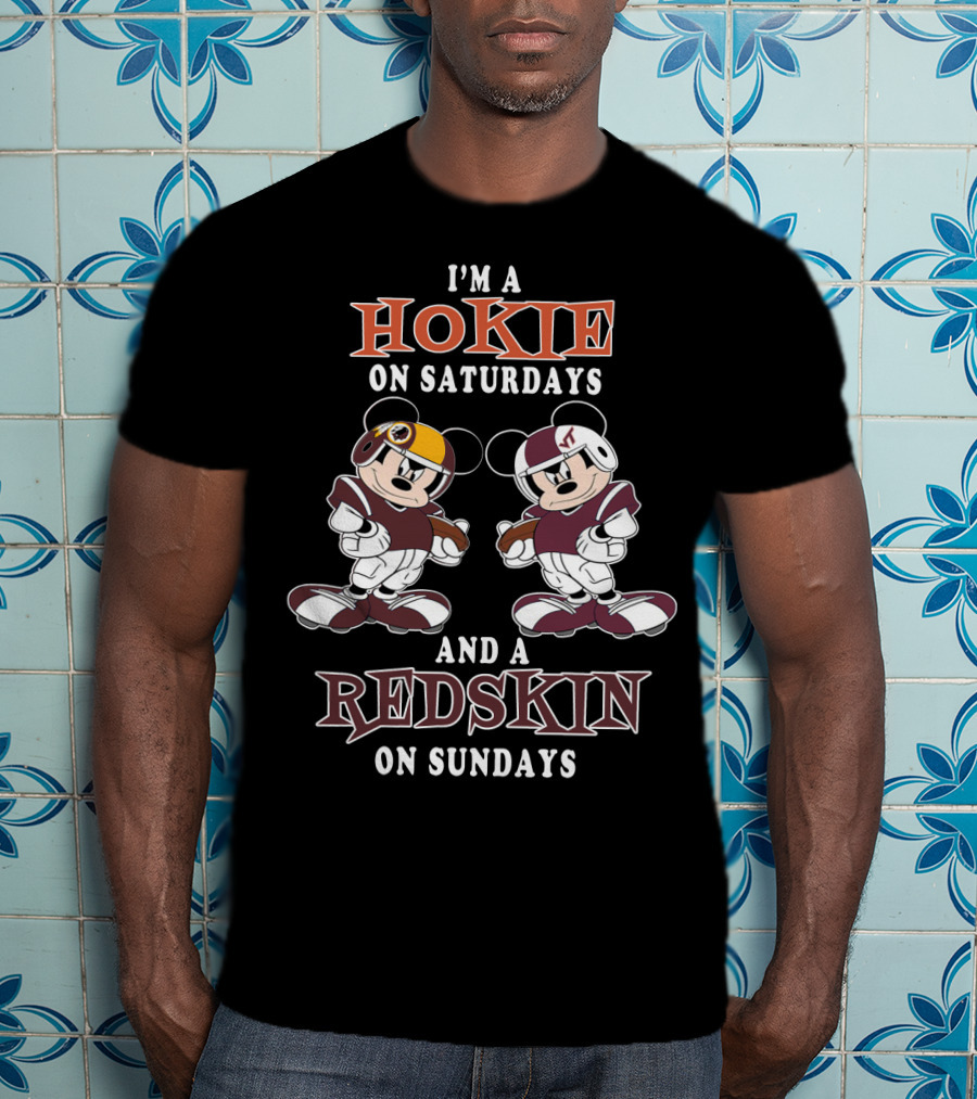 I'm A Hokie On Saturdays And A Redskin On Sundays T-Shirt