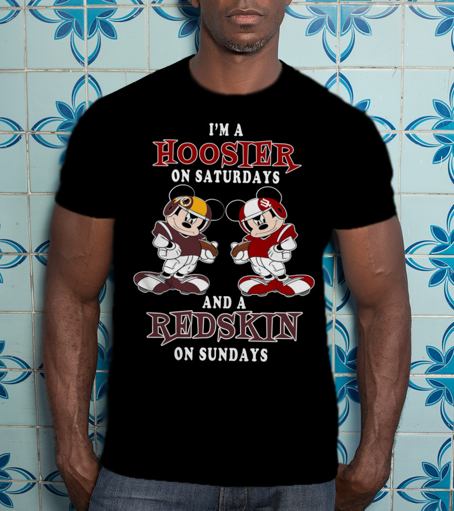 I'm A Hoosier On Saturdays And A Redskin On Sundays T-Shirt