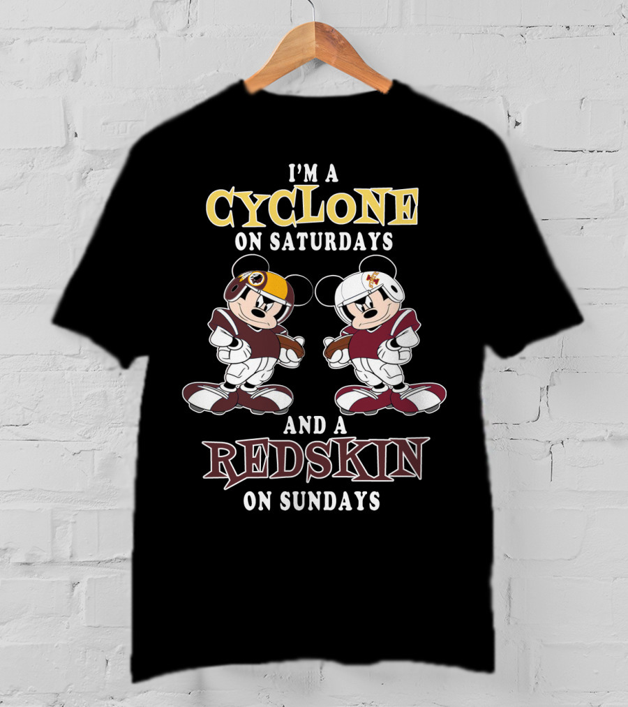 I'm A Cyclone On Saturdays And A Redskin On Sundays T-Shirt
