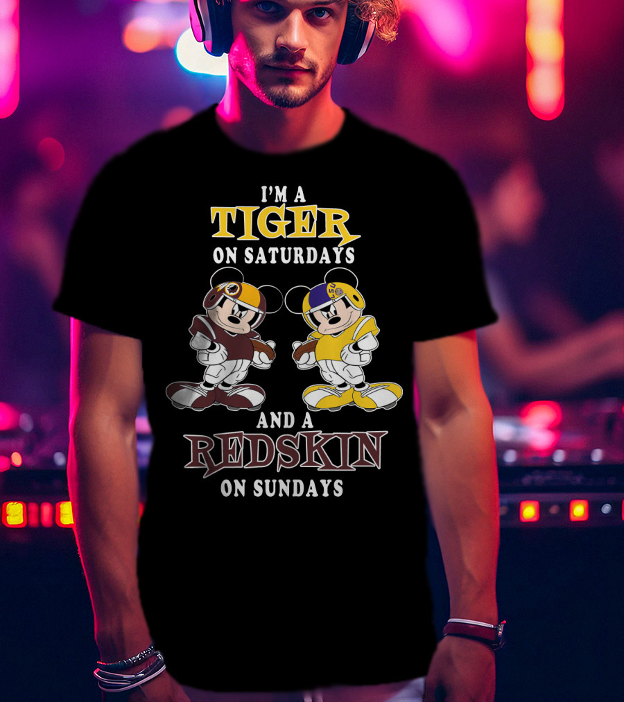 I'm A Tiger On Saturdays And A Redskin On Sundays T-Shirt