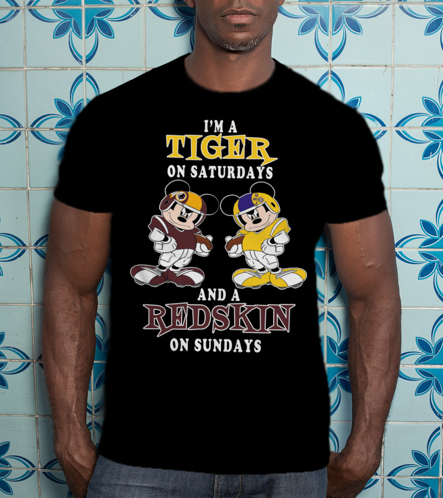 I'm A Tiger On Saturdays And A Redskin On Sundays T-Shirt