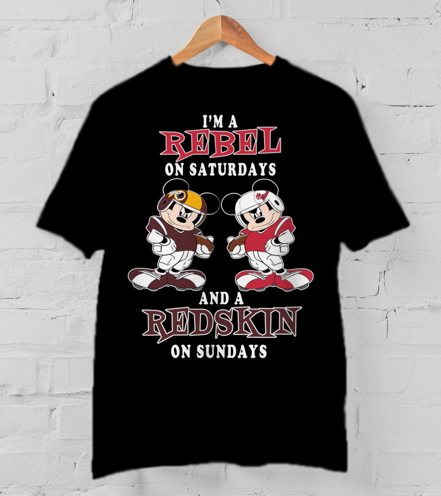 I'm A Rebel On Saturdays And A Redskin On Sundays Mickey Football T-Shirt