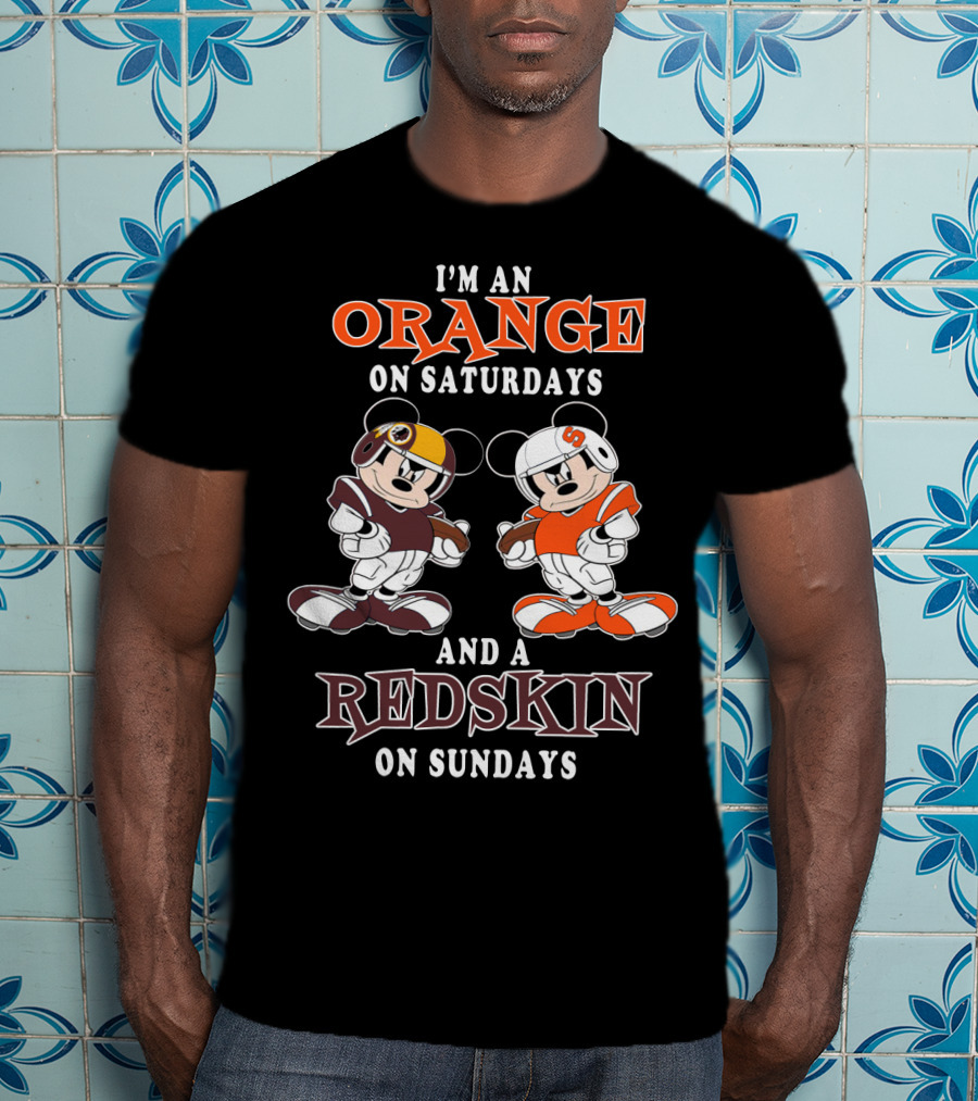 I'm An Orange On Saturdays And A Redskin On Sundays T-Shirt