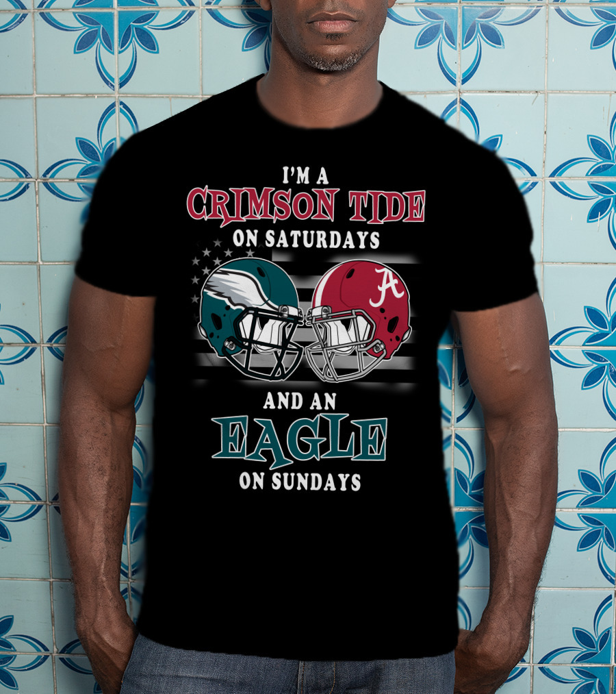 I'm A Crimson Tide On Saturdays And An Eagle On Sundays T-Shirt