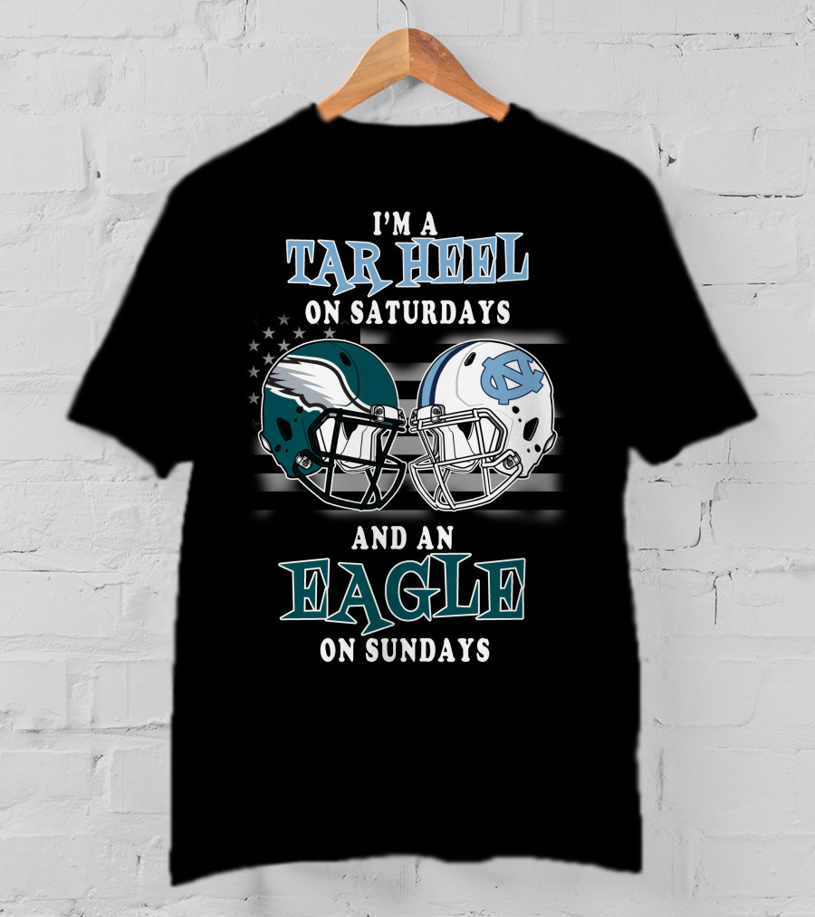 I'm A Tar Heel On Saturdays And An Eagle On Sundays T-Shirt