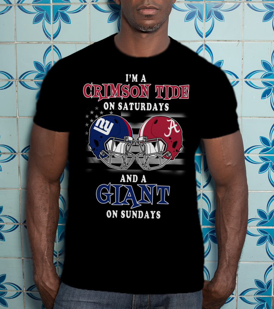 I'm A Crimson Tide On Saturdays And A Giant On Sundays T-Shirt