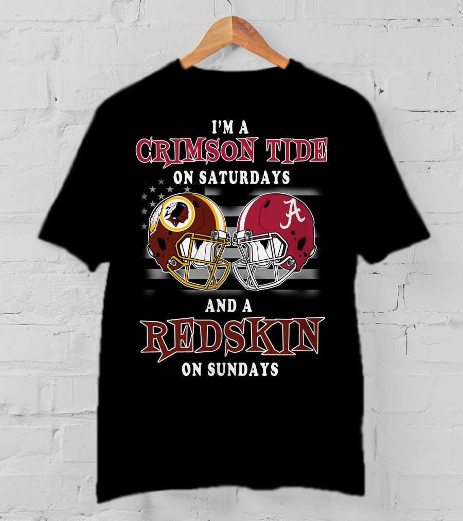 I'm A Crimson Tide On Saturdays And A Redskin On Sundays T-Shirt