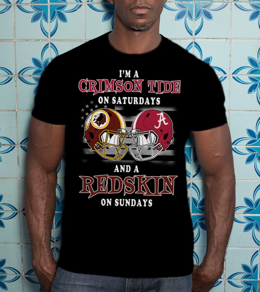 I'm A Crimson Tide On Saturdays And A Redskin On Sundays T-Shirt
