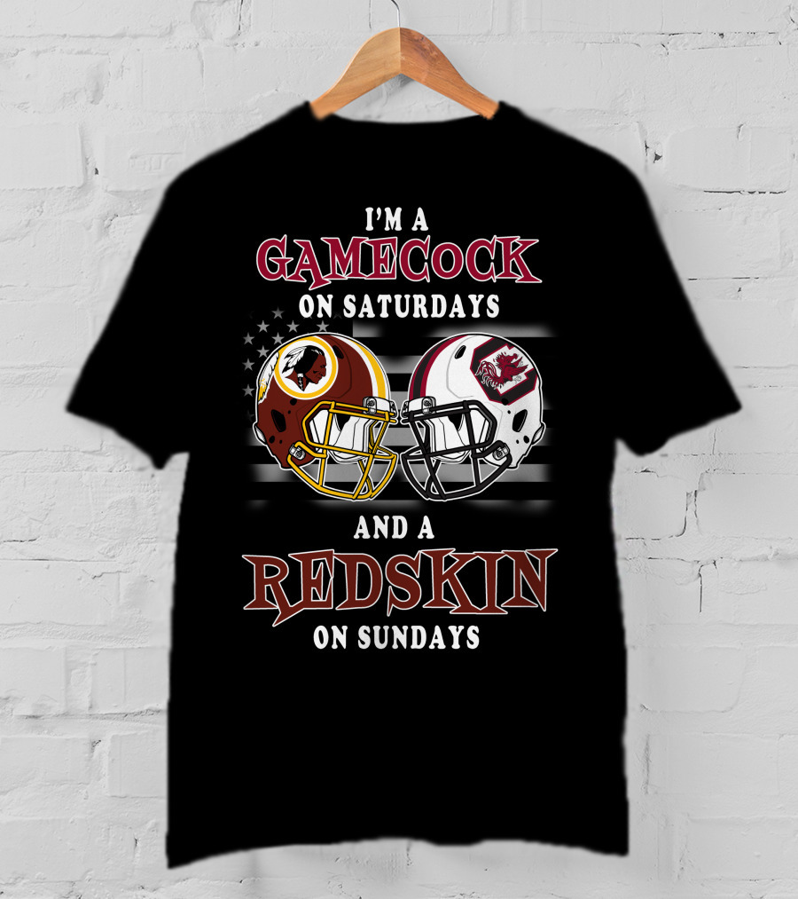 I'm A Gamecock On Saturdays And A Redskin On Sundays T-Shirt