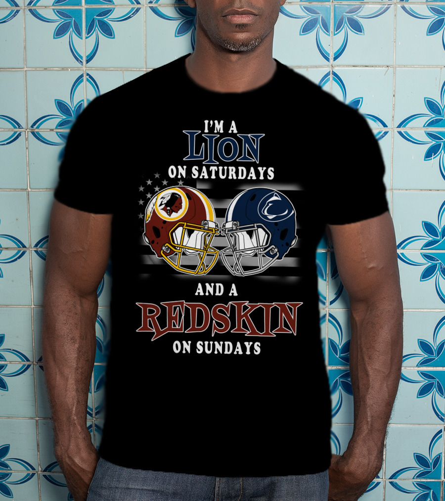I'm A Lion On Saturdays And A Redskin On Sundays Football Helmets T-Shirt