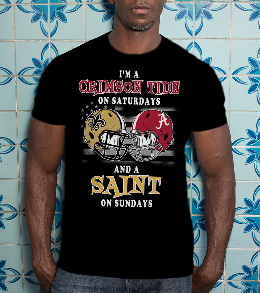 I'm A Crimson Tide On Saturdays And A Saint On Sundays T-Shirt