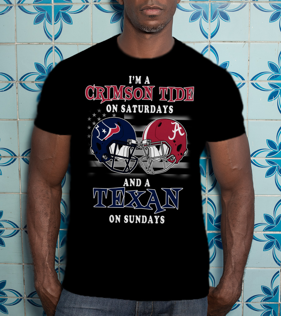 I'm A Crimson Tide On Saturdays And A Texan On Sundays T-Shirt