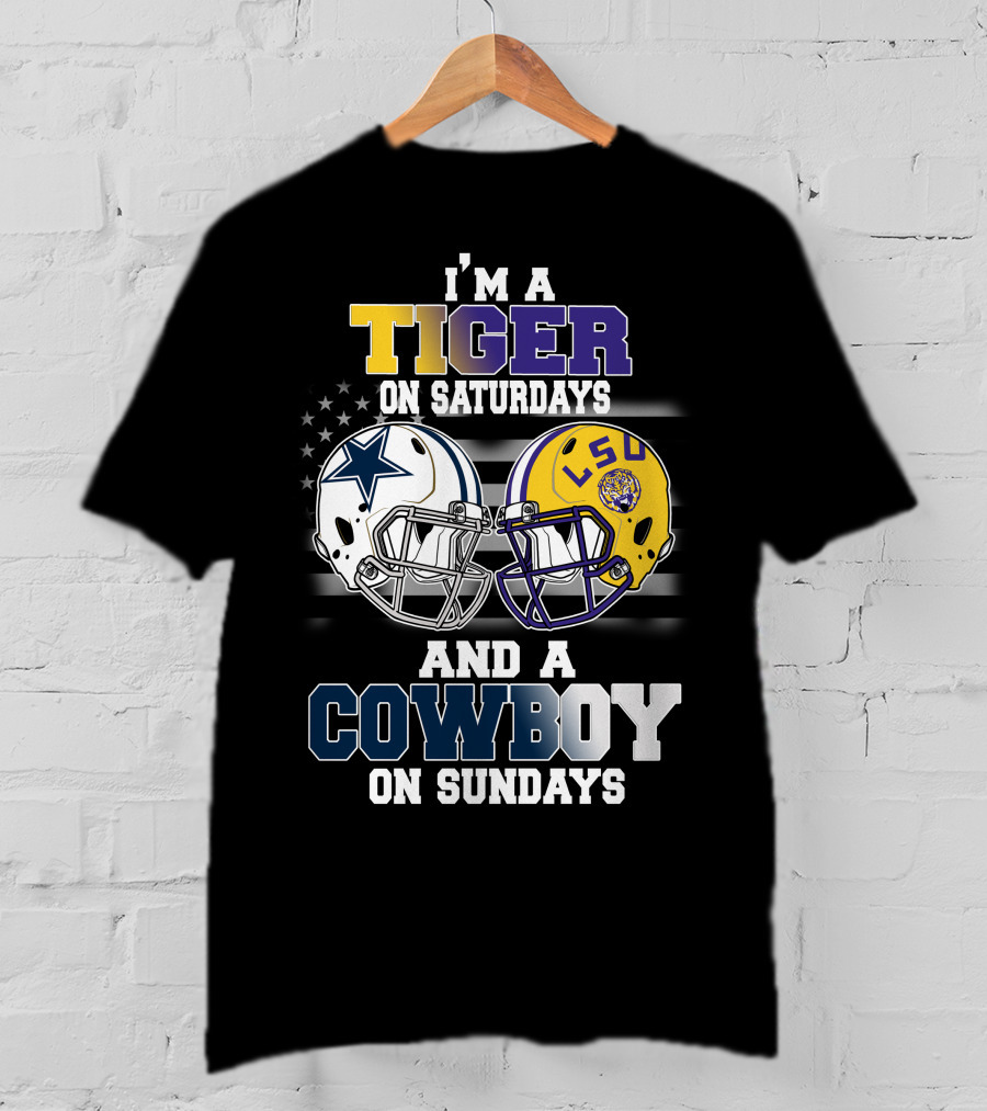 I'm A Tiger On Saturdays And A Cowboy On Sundays LSU T-Shirt