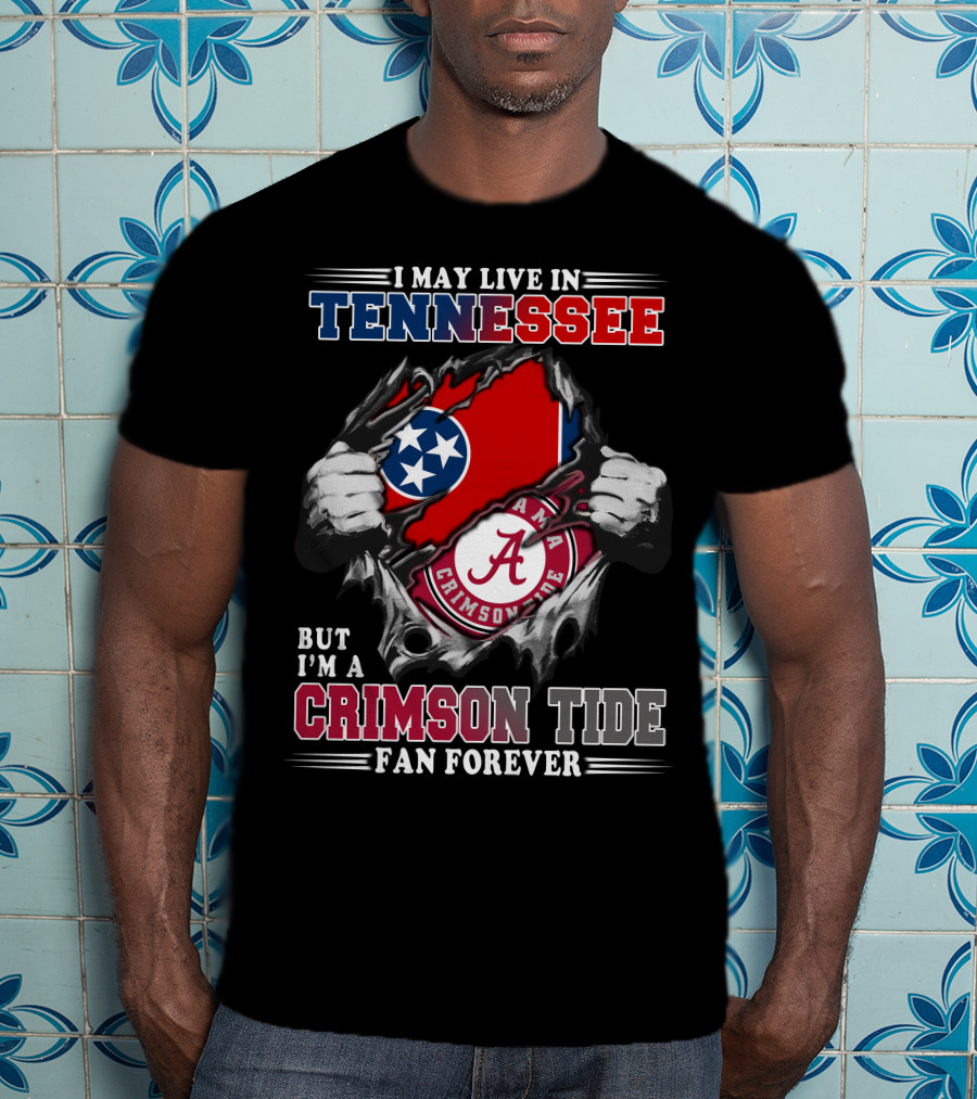 Tennessee Resident Alabama Crimson Tide Fan Forever T-Shirt