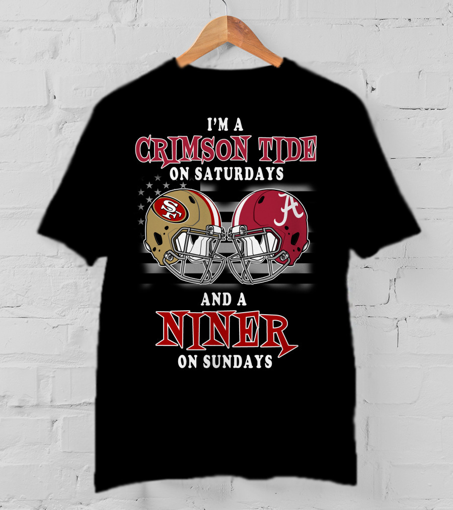 I'm A Crimson Tide On Saturdays And A Niner On Sundays T-Shirt