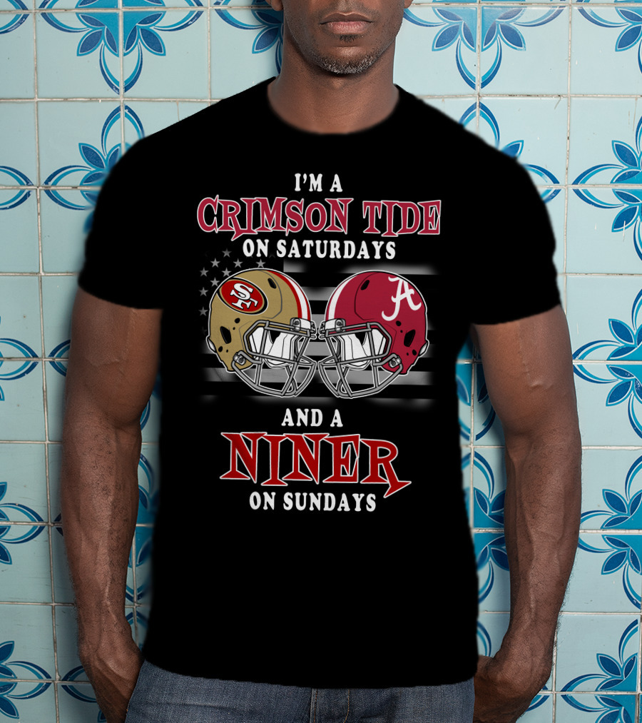 I'm A Crimson Tide On Saturdays And A Niner On Sundays T-Shirt
