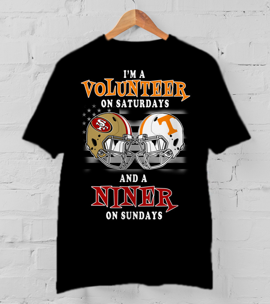 I'm A Volunteer On Saturdays And A Niner On Sundays T-Shirt
