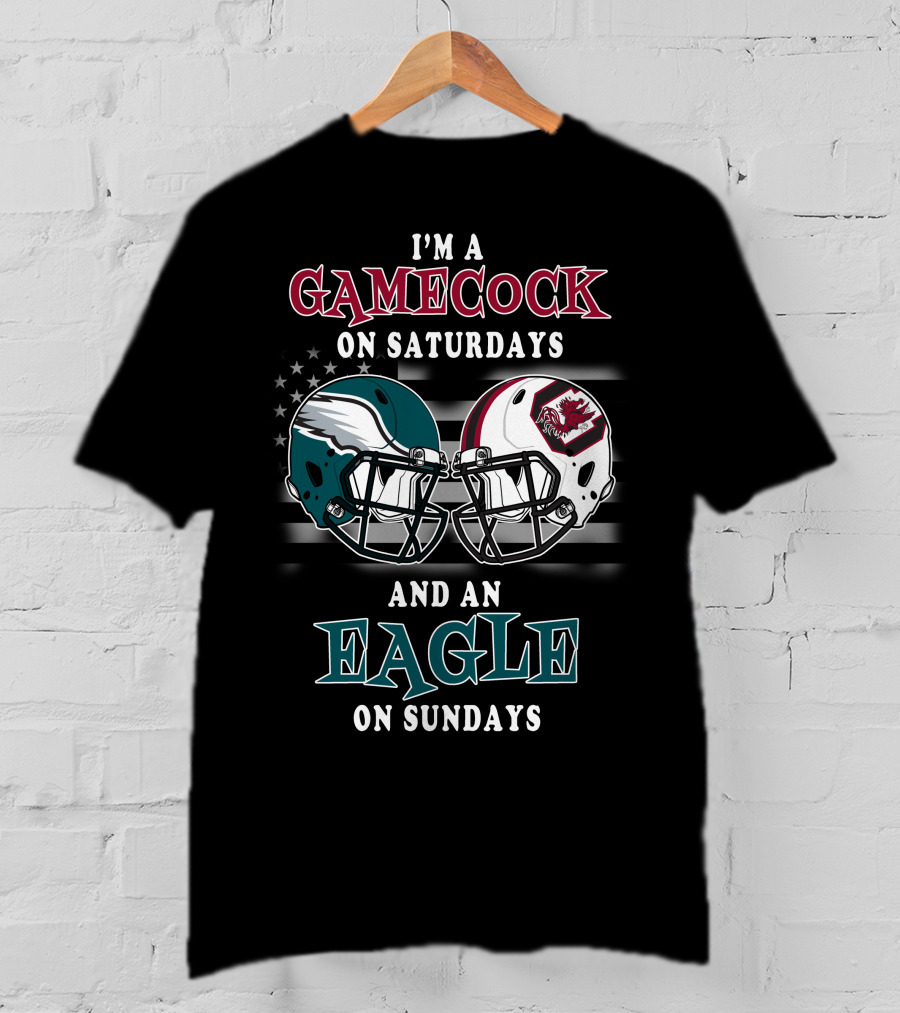I'm A Gamecock On Saturdays And An Eagle On Sundays T-Shirt