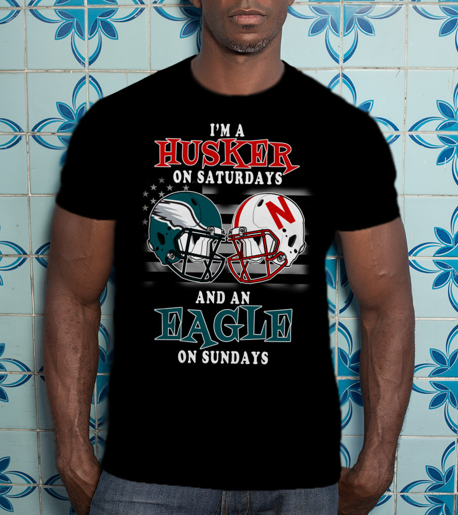 I'm A Husker On Saturdays And An Eagle On Sundays T-Shirt