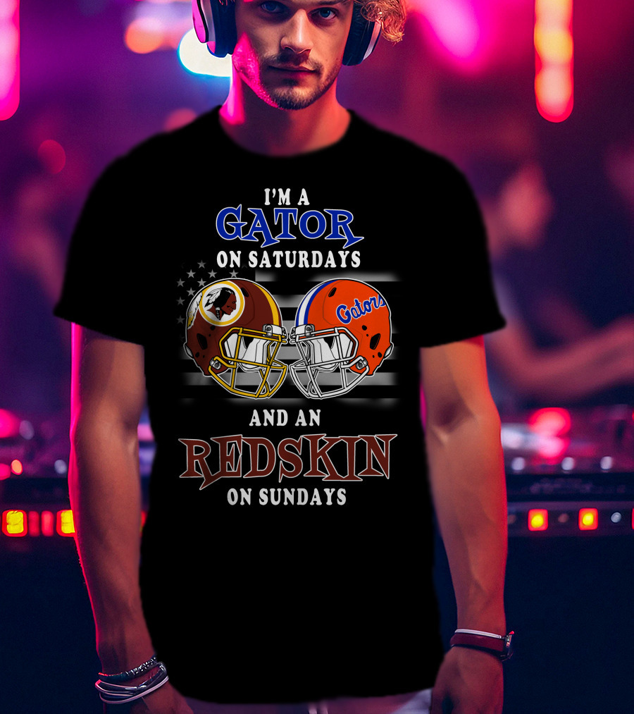 I'm A Gator On Saturdays And A Redskin On Sundays T-Shirt