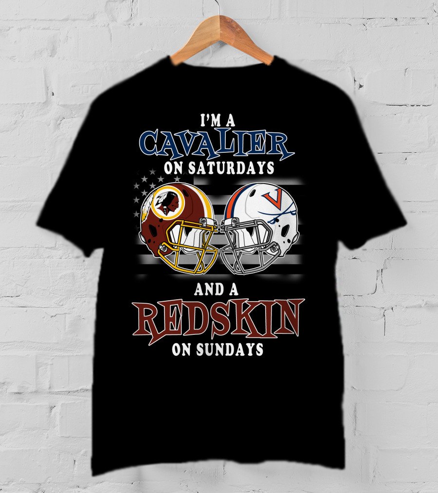 I'm A Cavalier On Saturdays And A Redskin On Sundays T-Shirt