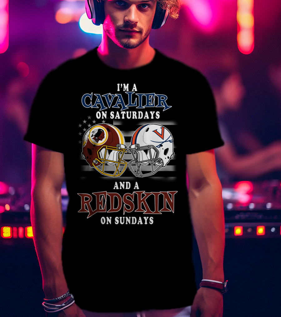 I'm A Cavalier On Saturdays And A Redskin On Sundays T-Shirt