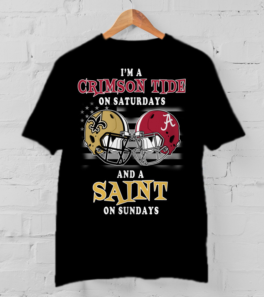 I'm A Crimson Tide On Saturdays And A Saint On Sundays T-Shirt