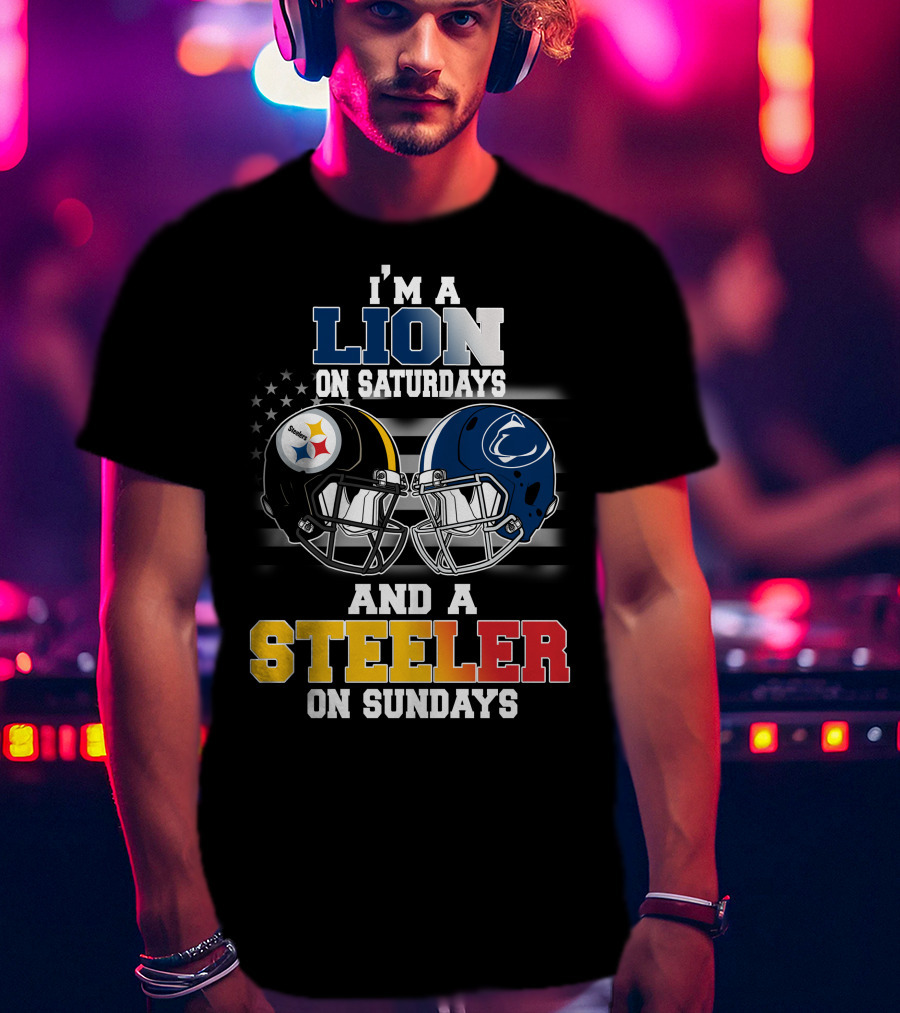 I'm A Lion On Saturdays And A Steeler On Sundays T-Shirt