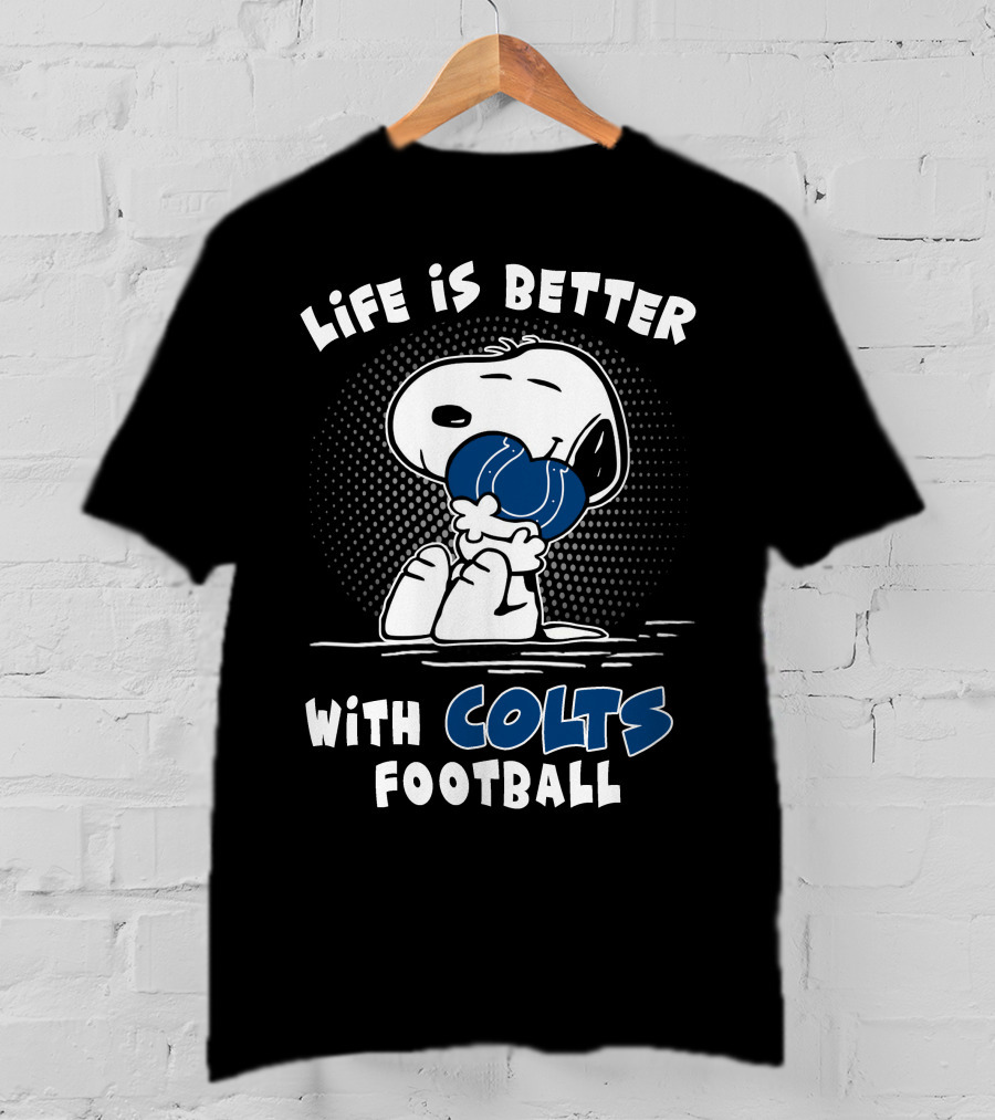Life Is Better With Colts Football T-Shirt