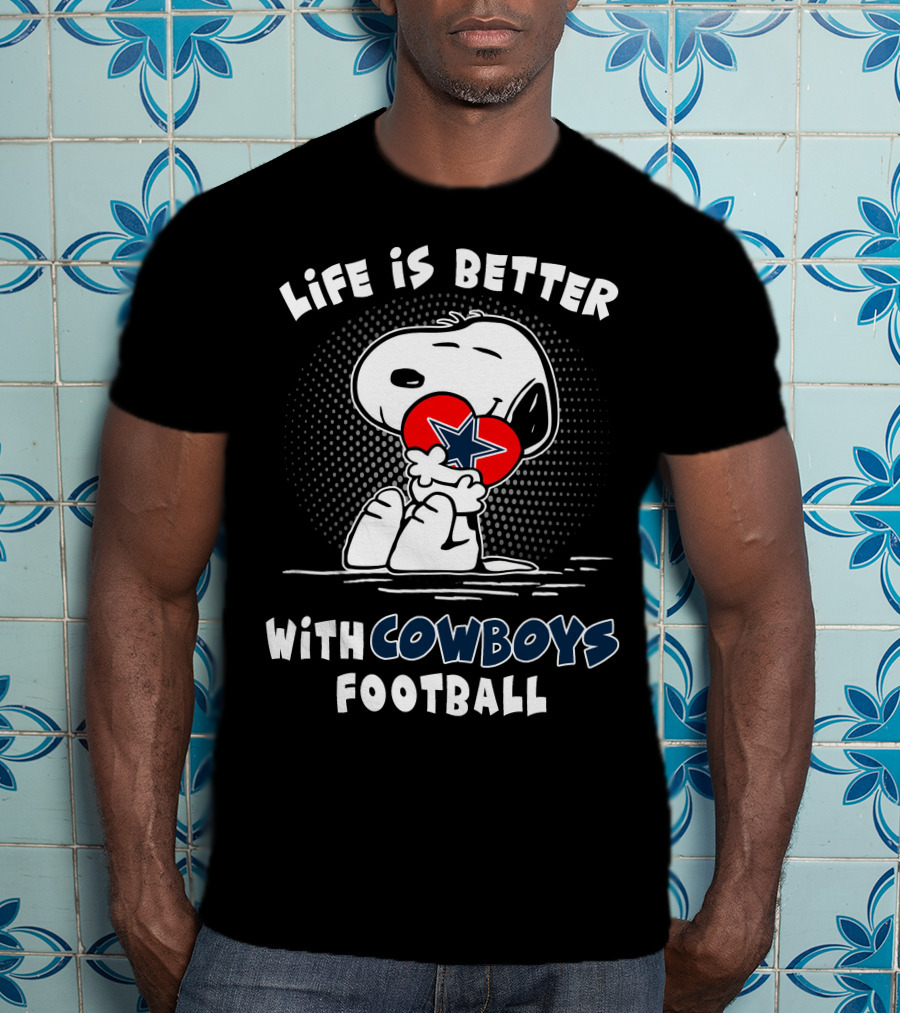 Life Is Better With Cowboys Football Snoopy Hugging Heart With Star T-Shirt