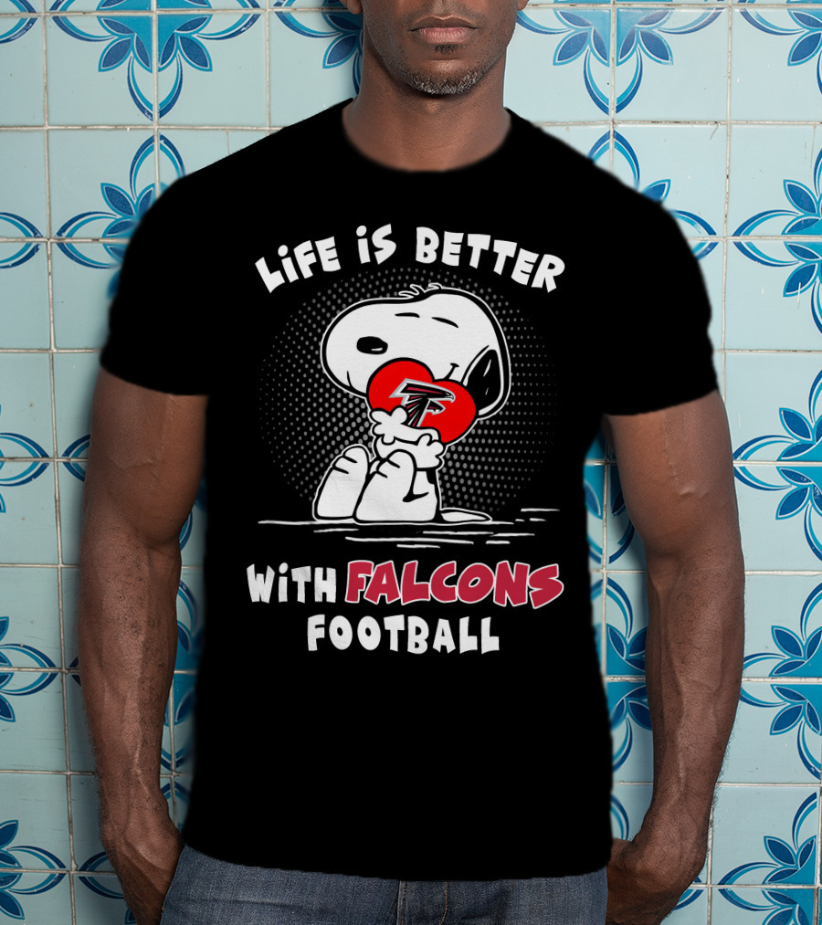 Life Is Better With Falcons Football T-Shirt