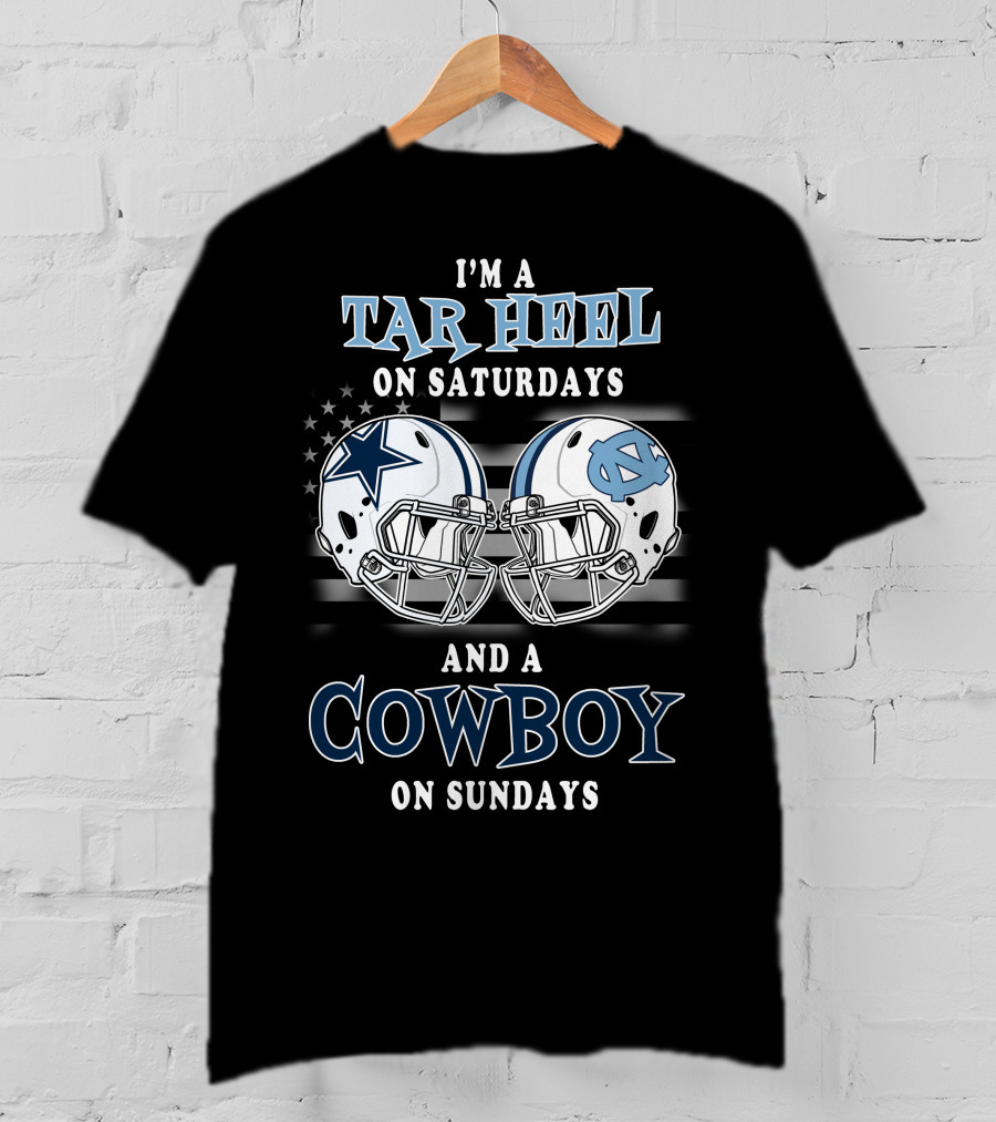 I'm A Tar Heel On Saturdays And A Cowboy On Sundays T-Shirt