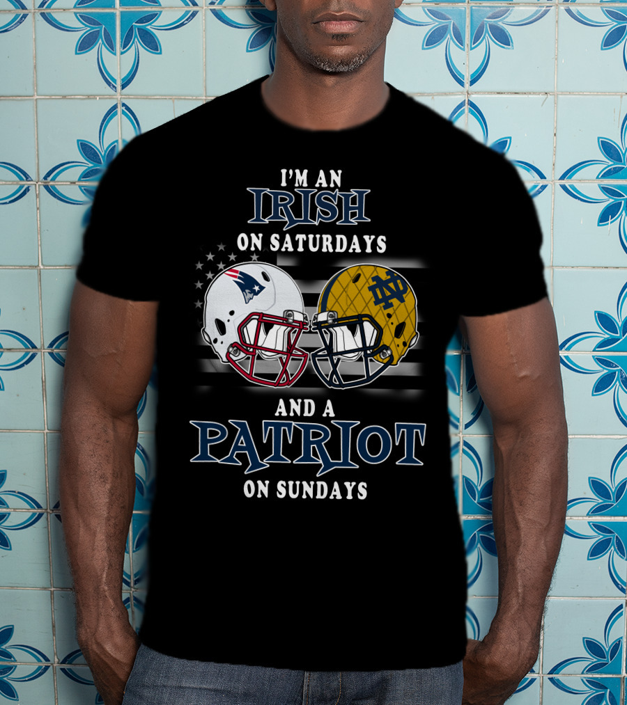 I'm An Irish On Saturdays And A Patriot On Sundays T-Shirt