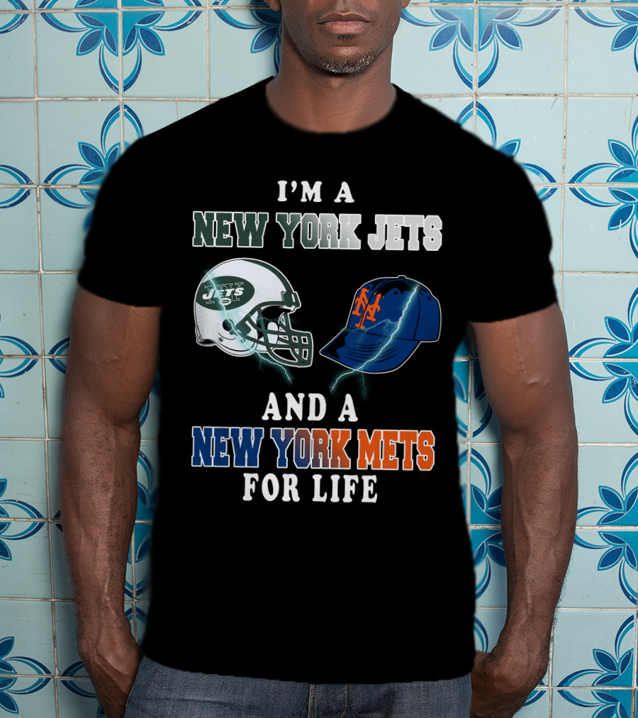 I'm A New York Jets And A New York Mets For Life T-Shirt