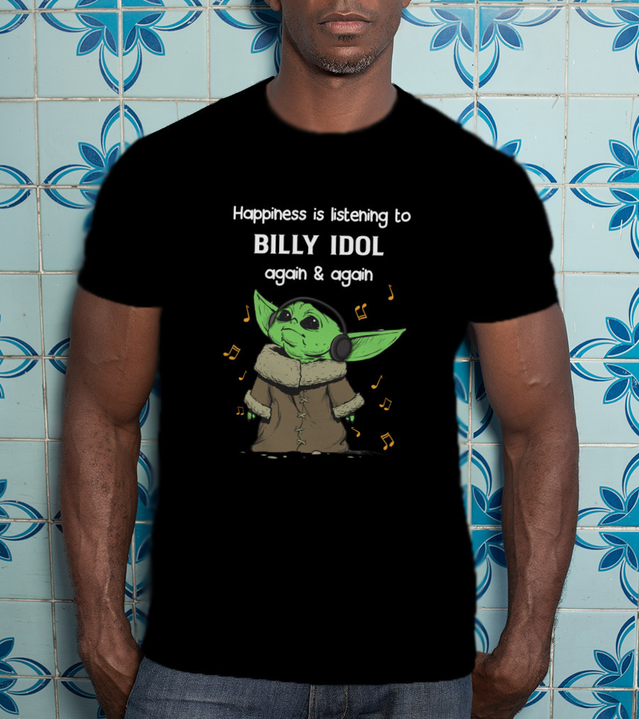 Happiness Is Listening To Billy Idol Again And Again T-Shirt
