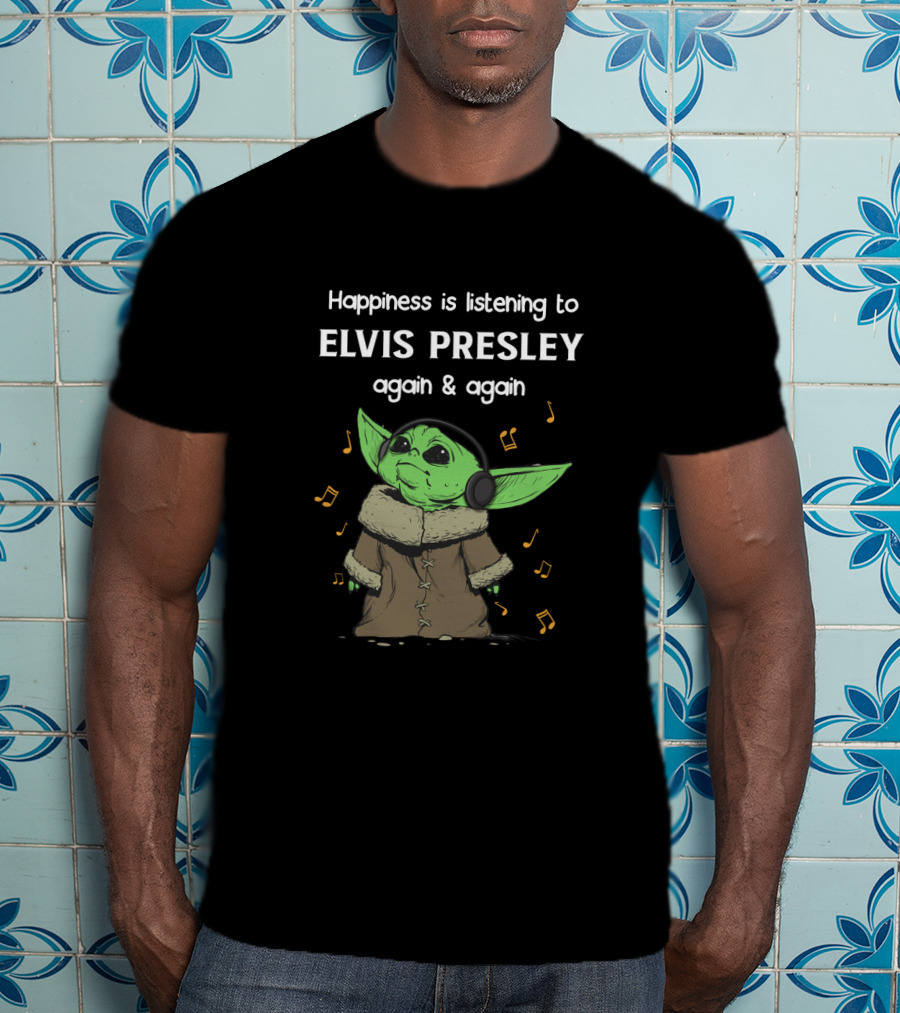 Happiness Is Listening To Elvis Presley Again And Again With Baby Yoda In Headphones T-Shirt